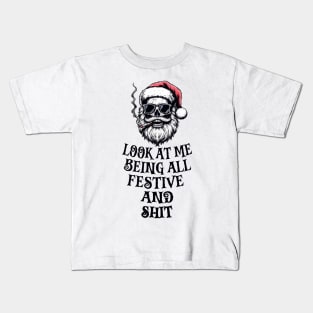Look At Me Being All Festive And Shit Kids T-Shirt